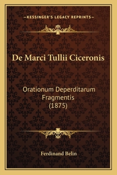 Paperback De Marci Tullii Ciceronis: Orationum Deperditarum Fragmentis (1875) [Latin] Book