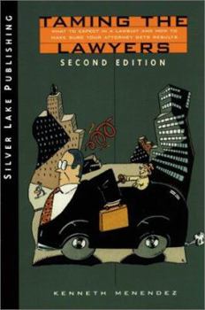 Paperback Taming the Lawyers: What to Expect in a Lawsuit and How to Make Sure Your Attorney Gets Results Second Edition Book