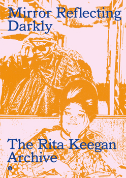 Paperback Mirror Reflecting Darkly: The Rita Keegan Archive Book