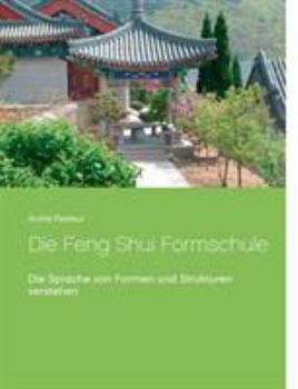 Paperback Die Feng Shui Formschule: Die Sprache von Formen und Strukturen verstehen [German] Book