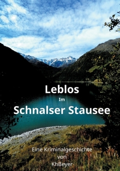 Paperback Leblos im Schnalser Stausee: Eine Kriminalgeschichte [German] Book