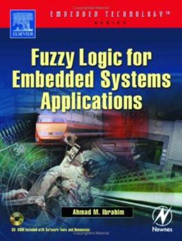 Paperback Fuzzy Logic for Embedded Systems Applications (Embedded Technology) Book