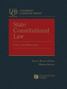 Hardcover State Constitutional Law: Cases and Principles (University Casebook Series) Book
