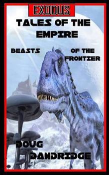 Paperback Exodus; Tales of the Empire: Book 2: Beasts of the Frontier. Book