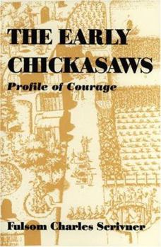 Paperback The Early Chickasaws: Profile of Courage Book