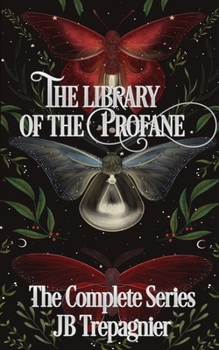 The Library of the Profane: The Complete Series - Book  of the Library of the Profane