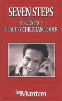 Hardcover Seven Steps to Becoming a Healthy Christian Leader Book