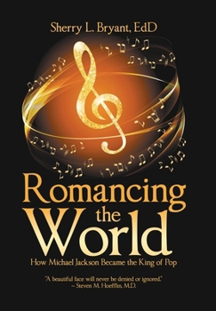 Romancing the World: How Michael Jackson Became the King of Pop