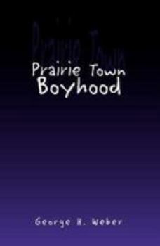 Paperback Prairie Town Boyhood Book