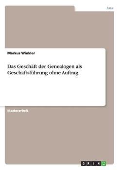 Paperback Das Geschäft der Genealogen als Geschäftsführung ohne Auftrag [German] Book