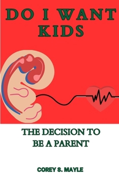 Paperback Do I Want Kids: The Decision to be a Parent Book