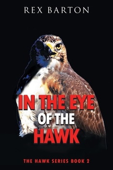 Paperback In The Eye Of The Hawk: The Hawk Series Book 2 Book