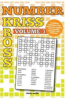 Number Kriss Kross Volume 3: 100 brand new number cross puzzles, complete with solutions