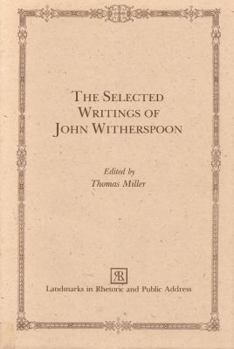 The Selected Writings of John Witherspoon (Landmarks in Rhetoric and Public Address) - Book  of the Landmarks in Rhetoric and Public Address