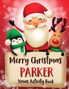 Paperback Merry Christmas Parker: Fun Xmas Activity Book, Personalized for Children, perfect Christmas gift idea Book