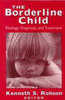 The Borderline Child: Etiology, Diagnosis, and Treatment (Master Work)