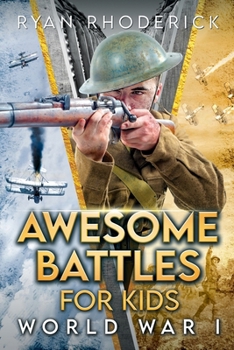 Paperback Awesome Battles for Kids: World War I Book