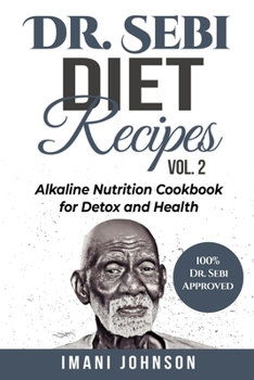 Paperback Dr. Sebi Diet Recipes Vol. 2: Alkaline Nutrition Cookbook for Detox and Health Book