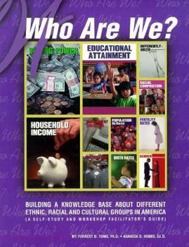 Paperback Who Are We?: Building a Knowledge Base of the Different Ethnic, Racial and Cultural Groups in America Book