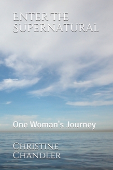 Paperback Enter The Supernatural: One Woman's Journey Book