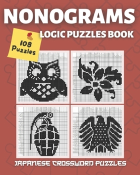 Paperback Nonogram Book: Nonograms Puzzle Books Hanjie, Griddlers Puzzles, Pic cross Puzzles book (108 Nonogram Puzzles) Book