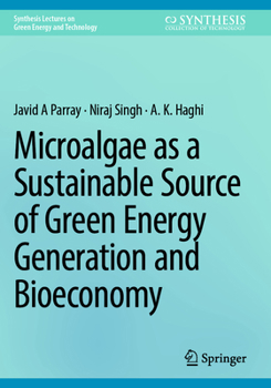 Microalgae as a Sustainable Source of Green Energy Generation and Bioeconomy (Synthesis Lectures on Green Energy and Technology)