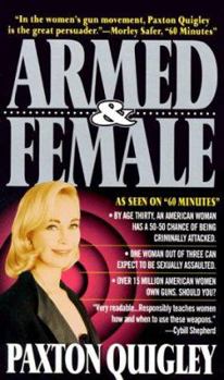 Mass Market Paperback Armed and Female: Twelve Million American Women Own Guns, Should You? Book