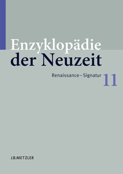 Enzyklop�die Der Neuzeit: Band 11: Renaissance-Signatur