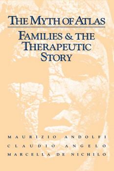 Paperback The Myth Of Atlas: Families & The Therapeutic Story Book