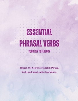 Paperback Essential Phrasal Verbs: Your Key to Fluency Book