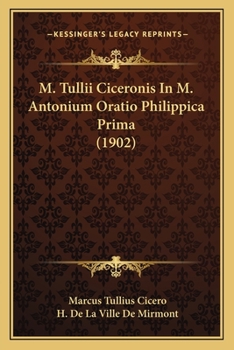 M. Tullii Ciceronis In M. Antonium Oratio Philippica Prima