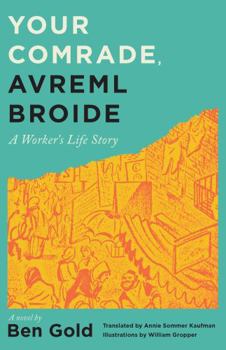 Hardcover Your Comrade, Avreml Broide: A Worker's Life Story [Yiddish] Book