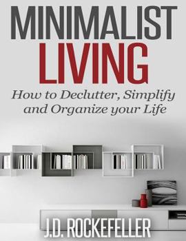 Paperback Minimalist Living: How To Declutter, Simplify And Organize Your Life Book