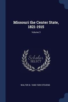 Paperback Missouri the Center State, 1821-1915; Volume 3 Book