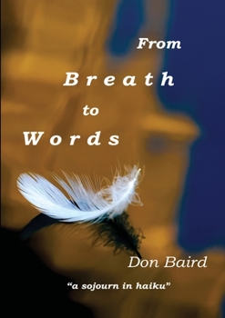 Paperback From Breath to Words: . . . a sojourn in haiku Book