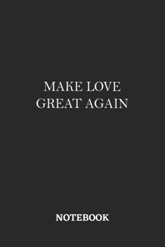 Make Love Great Again Notebook: 6x9 inches - 110 graph paper, quad ruled, squared, grid paper pages • Greatest Believe Justice Faith Journal • Gift, Present Idea