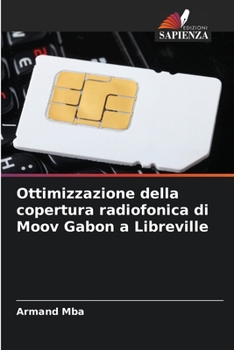 Paperback Ottimizzazione della copertura radiofonica di Moov Gabon a Libreville [Italian] Book