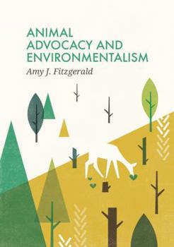 Hardcover Animal Advocacy and Environmentalism: Understanding and Bridging the Divide Book