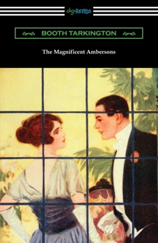 The Magnificent Ambersons - Book #2 of the Growth Trilogy