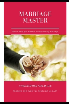 Paperback The Marriage Master: Tips to Help You Sustain a Long-Lasting Marriage Book