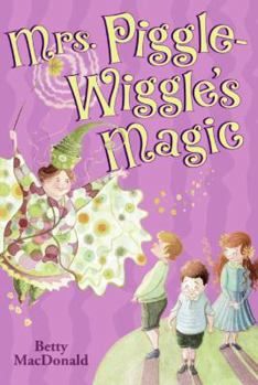 Mrs. Piggle-Wiggle's Magic - Book #2 of the Mrs. Piggle Wiggle