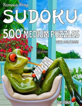 Paperback Famous Frog Sudoku 500 Medium Puzzles With Solutions: A Take A Break Series Book