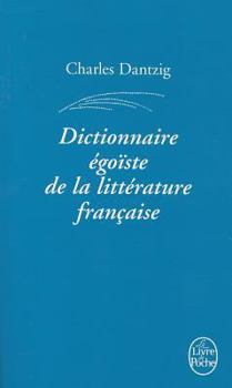 Paperback Dictionnaire Égoïste de la Littérature Française [French] Book