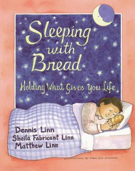 Paperback Sleeping with Bread: Holding What Gives You Life Book