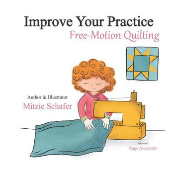 Paperback Improve Your Practice: Free Motion Quilting Book