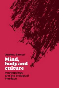 Paperback Mind, Body and Culture: Anthropology and the Biological Interface Book