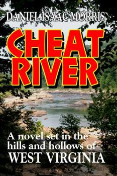 Paperback Cheat River: A novel set in the hills and hollows of West Virginia Book