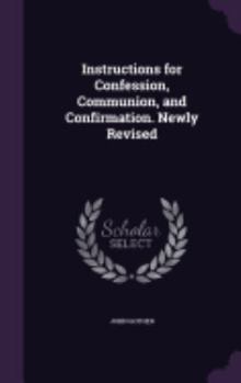 Hardcover Instructions for Confession, Communion, and Confirmation. Newly Revised Book