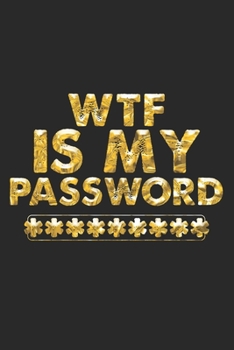 Paperback WTF Is My Password: Modern Login Password Keeper Vault Address Logbook Alphabetical & Social Media Password Book Internet Password Organiz Book