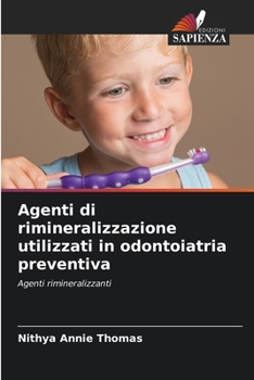 Paperback Agenti di rimineralizzazione utilizzati in odontoiatria preventiva [Italian] Book